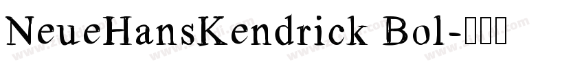 NeueHansKendrick Bol字体转换 NeueHansKendrick Bol字体转换